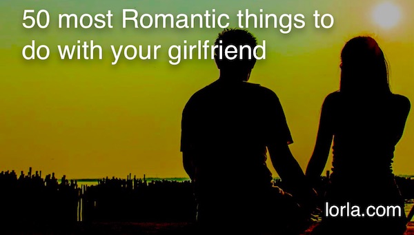 romantic things to do with your girlfriend